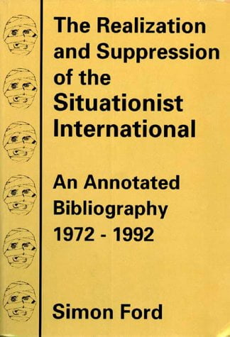 The Realization and Suppression of the Situationist International