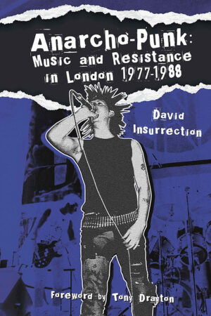 Anarcho-Punk: Music and Resistance in London 1977-1988