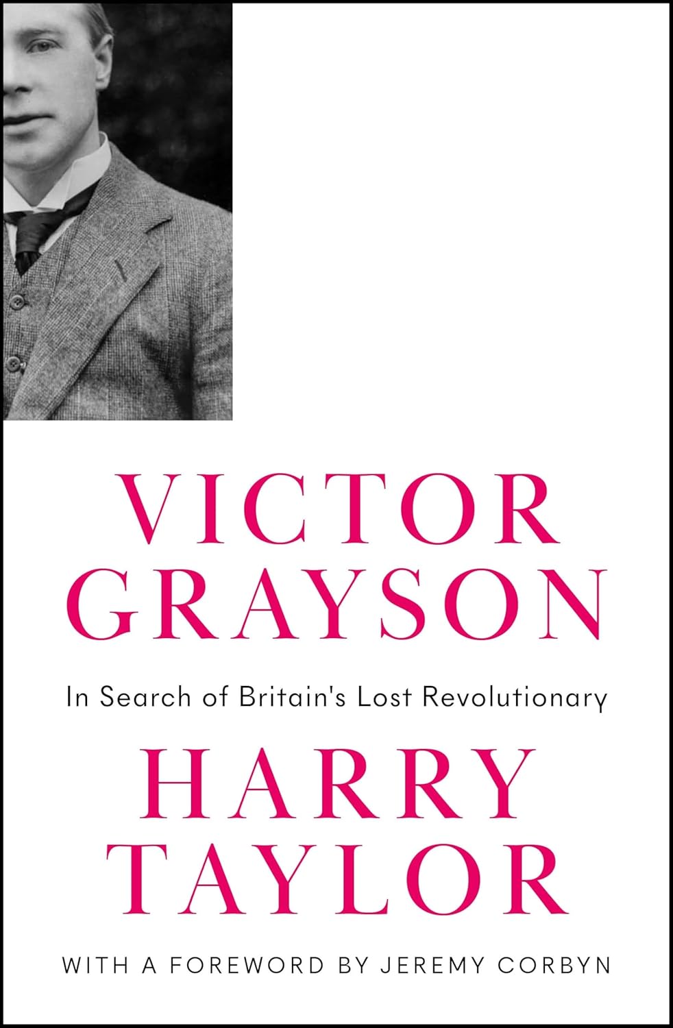 Victor Grayson: In Search of Britain's Lost Revolutionary - Hardcover - by Harry Taylor