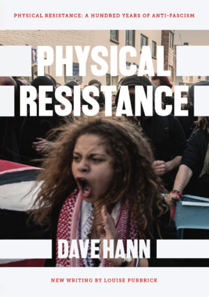 Physical Resistance: 100 Years of Anti-Fascism