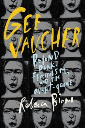 Gee Vaucher: Beyond Punk, Feminism & the Avant-Garde