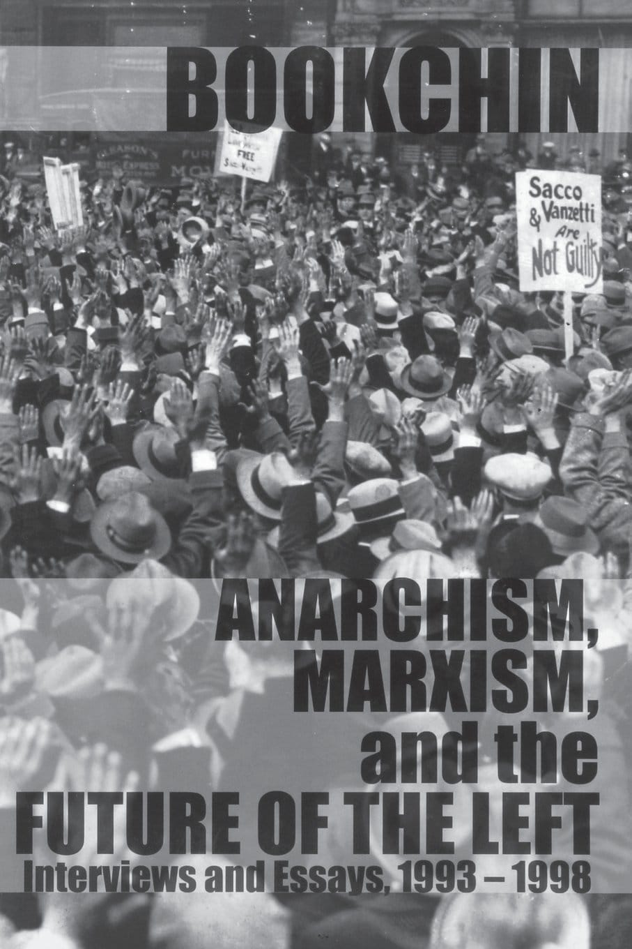 Anarchism, Marxism and the Future of the Left by Murray Bookchin