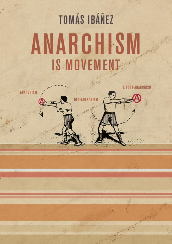 Anarchism is Movement by Tomás Ibáñez