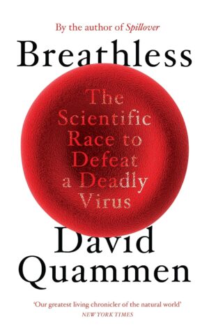 Breathless: The Scientific Race to Defeat a Deadly Virus (Hardback)