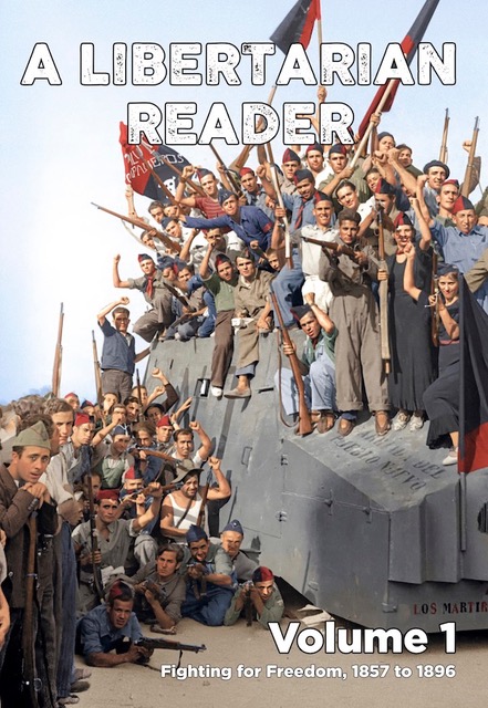 A Libertarian Reader, Volume 1: Fighting For Freedom 1857 to 1896