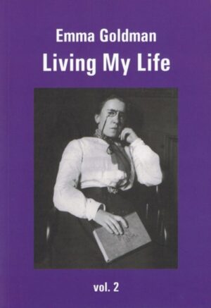 Emma Goldman: Living My Life (Vol 2.)