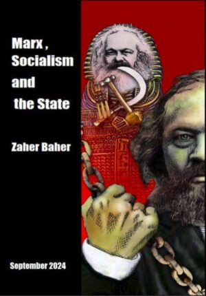 Marx, Socialism and the State by Zaher Baher