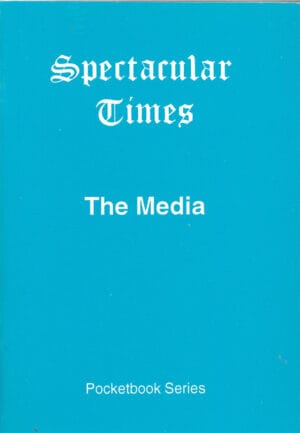 Spectacular Times - The Media
