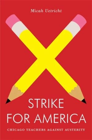 Strike for America: Chicago Teachers Against Austerity