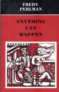 Anything Can Happen by Fredy Perlman