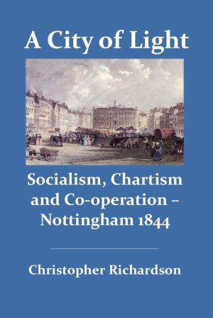 A City of Light: Socialism, Chartism and Co-operation – Nottingham 1844
