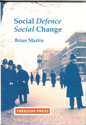Social Defence, Social Change by Brian Martin