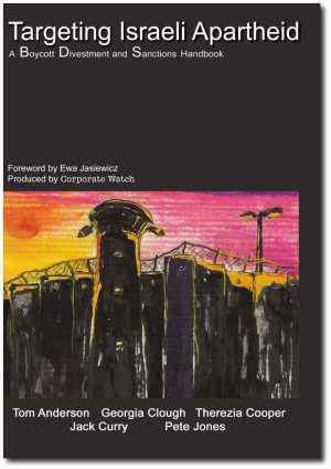 Targeting Israeli Apartheid: A Boycott Divestment and Sanctions Handbook
