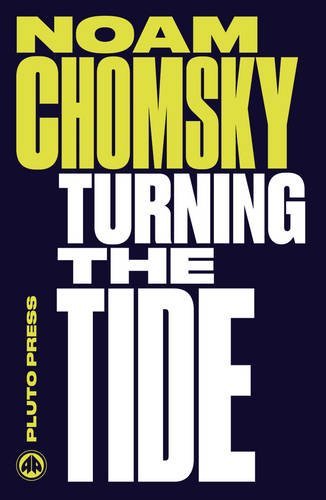 Turning the Tide - Noam Chomsky